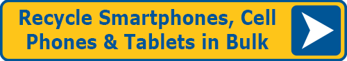 Recycling Smartphones, Cell Phones and Tablets